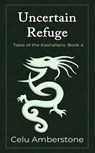 Uncertain Refuge - Celu Amberstone - 9781777537975