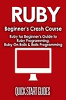 Ruby Beginner's Crash Course - START GUIDES,  Quick - 9781777942809
