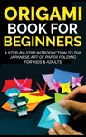 Origami Book for Beginners - Yuto Kanazawa - 9781778117312