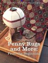 Penny Rugs and More: From the Beginning: A Complete Penny Rug Guide: For Beginner to Advanced - Karen Rempel - 9781778251504