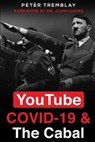 YouTube, COVID-19 & The Cabal - Peter Tremblay - 9781778380013