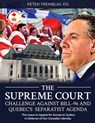 The Supreme Court Challenge Against Bill-96 and Quebec's Separatist Agenda - Peter Tremblay - 9781778380433