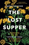 The Lost Supper - Taras Grescoe - 9781778402128