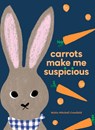 Carrots Make Me Suspicious - Robin Mitchell Cranfield - 9781778403187