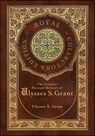 The Complete Personal Memoirs of Ulysses S. Grant (Royal Collector's Edition) (Case Laminate Hardcover with Jacket) - Ulysses S. Grant - 9781778783272