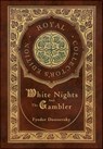 White Nights and The Gambler (Royal Collector's Edition) (Case Laminate Hardcover with Jacket) - Fyodor Dostoevsky - 9781778784323