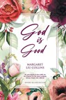 God is Good - Margaret Liu Collins - 9781778830358