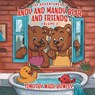 The Adventures of Andy and Mandy Bear And Friends: Volume 3 - Timothy Wade Bowley - 9781778835643
