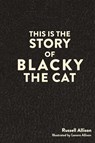 This is the Story of Blacky the Cat - Russell Allison - 9781778836114