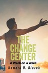 The Change Center - Howard D Blazek - 9781778836756