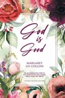 God is Good - Margaret Liu Collins - 9781778836800