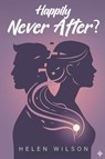 Happily Never After? - Helen Wilson - 9781778838057