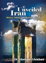 Iran Unveiled - Mansoor Ghorbani - 9781778920547