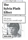 The Sylvia Plath Effect - Abigail George - 9781779331397