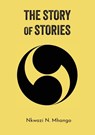 The Story of Stories - Nkwazi N. Mhango - 9781779338471