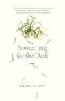 Something for the Dark - Randy Lundy - 9781779400888