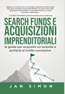 Simon, J: Search Funds e Acquisizioni Imprenditoriali - Jan Simon - 9781779414045