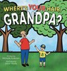 Where's Your Hair, Grandpa? - Michelle Anderson - 9781779440815