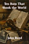 Ten Days That Shook the World - John Reed - 9781779450081