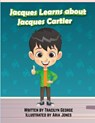Jacques Learns about Jacques Cartier - Tracilyn George - 9781779484734