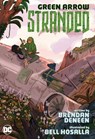 Green Arrow: Stranded - Brendan Deneen ; Bell Hosalla - 9781779501219
