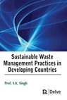 Sustainable Waste Management Practices in Developing Countries - S. K. Singh - 9781779564238