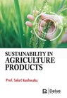 Sustainability in Agriculture Products - Saket Kushwaha - 9781779564733