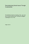 Revolutionizing Social Issues Through Sustainability - Megan Dennis - 9781779610874