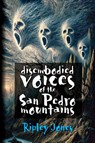 Disembodied Voices of the San Pedro Mountains - Ripley Jones - 9781779612175