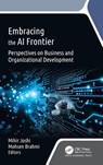 Embracing the AI Frontier - Mihir Joshi ; Mohsen Brahmi - 9781779641304