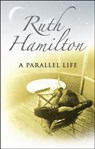 A Parallel Life - Ruth Hamilton - 9781780102535
