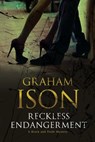 Reckless Endangerment - Graham Ison - 9781780105062