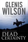 Dead Certainty - Glenis Wilson - 9781780106403