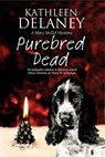 Purebred Dead - Kathleen Delaney - 9781780106540
