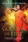 Goddess of Fire - Bharti Kirchner - 9781780107134