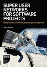 Super User Networks for Software Projects - Jayne Mather - 9781780176109