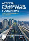 Artificial Intelligence and Machine Learning Foundations - Andrew Lowe ; Steve Lawless - 9781780176734