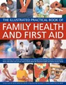 Illustrated Practical Book of Family Health & First Aid - Peter Ph.D. & Keech Fermie - 9781780190594