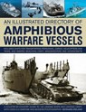 Illustrated Directory of Amphibious Warfare Vessels - Bernard Ireland - 9781780192437