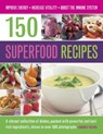 150 Superfood recipes - Audrey Deane - 9781780193052