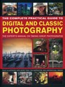Complete Practical Guide to Digital and Classic Photography - Luck Steve & Freeman John - 9781780194332
