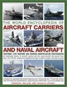 The World Encyclopedia of Aircraft Carriers and Naval Aircraft - Bernard Ireland ; Francis Crosby - 9781780194394