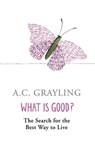What is Good? - Prof A.C. Grayling - 9781780221175