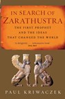 In Search Of Zarathustra - Paul Kriwaczek - 9781780221403