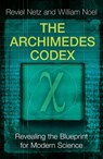 The Archimedes Codex - Reviel Netz ; William Noel - 9781780221984