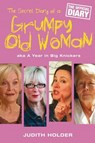 The Secret Diary of a Grumpy Old Woman - Judith Holder - 9781780223889