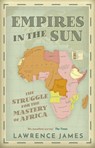 Empires in the Sun - Lawrence James - 9781780226187