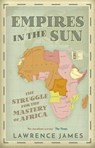 Empires in the Sun - Lawrence James - 9781780226187