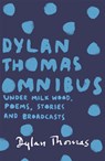 Dylan Thomas Omnibus - Dylan Thomas - 9781780227283