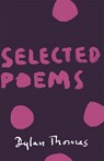 Selected Poems - Dylan Thomas - 9781780227290